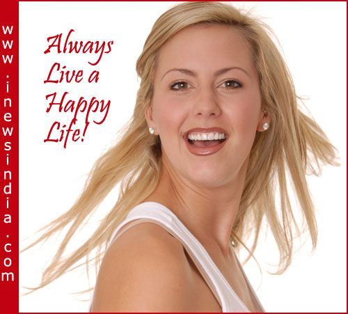 how to be happy in life always. So my suggestion about how to live the life is always live a happy life.