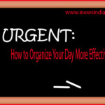 How to Organize Your Day More Effectively!