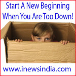 Start A New Beginning, When You Are Too Down!