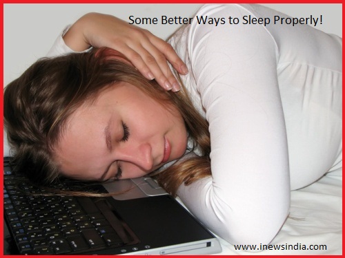 Some Better Ways to Sleep Properly!