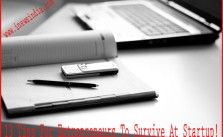 Tips For Entrepreneurs To Survive at Start Up