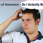Basics of Insurance – Do I Actually Need It?