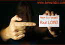 How to Forget the Person Whom You Love!