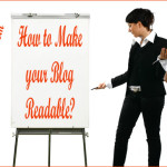 How to Make your Blog Readable?