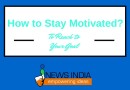 How to Stay Motivated?