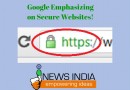 Google Emphasizing on Secure Websites!