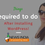 Things Required to Do After Installing WordPress!