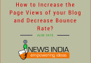 How to Increase the Page Views of your Blog and Decrease Bounce Rate?
