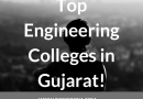 Top Engineering Colleges in Gujarat