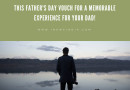This-Fathers-Day-Vouch-For-A-Memorable-Experience-For-Your-Dad