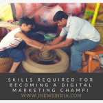Skills Required for Becoming a Digital Marketing Champ!