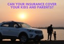 Can your Insurance Cover your Kids and Parents